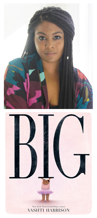 Picture of Author/Illustrator Vashti Harrison and the cover of her new best seller "Big"