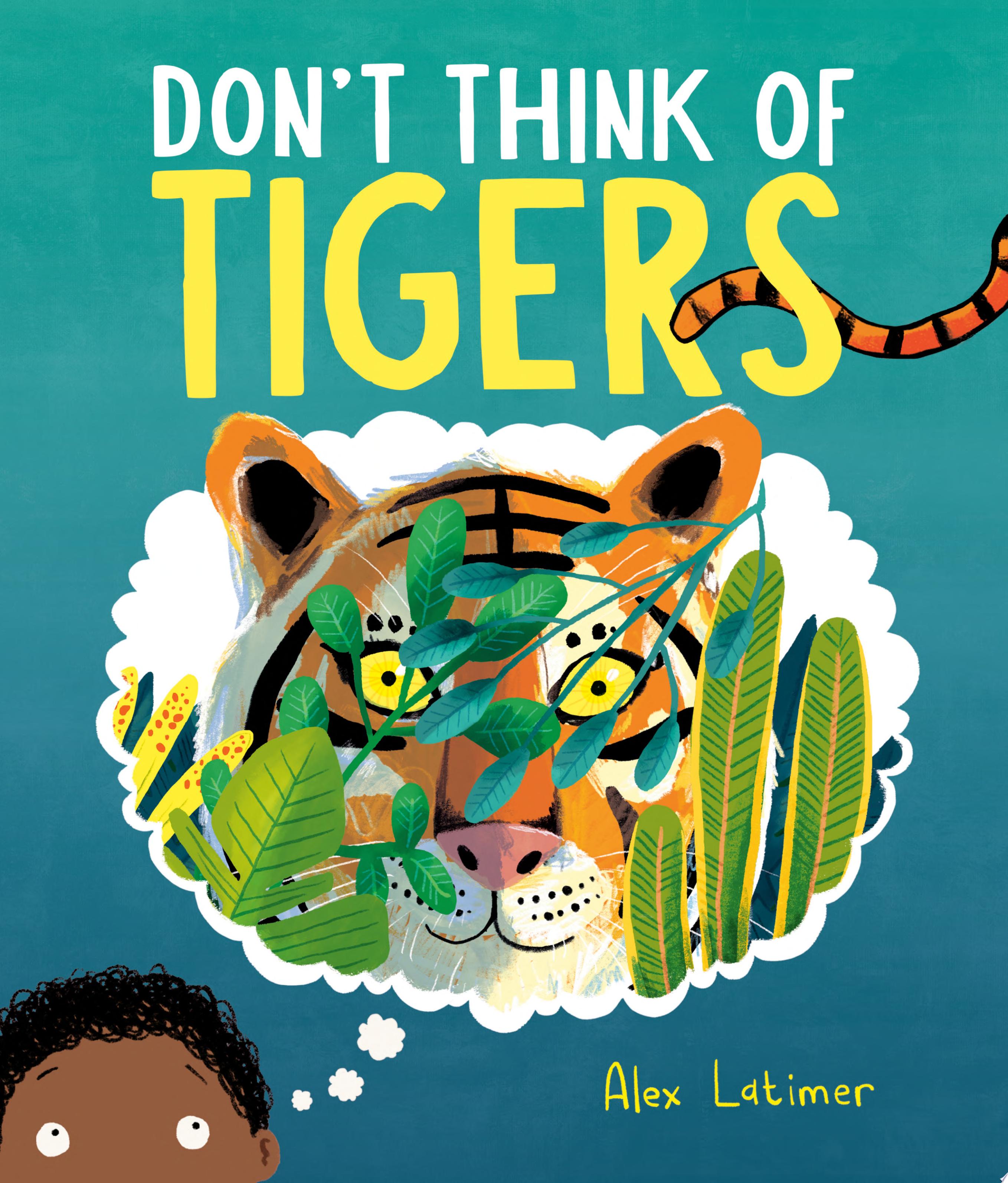 Image for "Don&#039;t Think of Tigers"