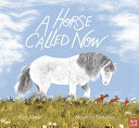 Image for "A Horse Called Now"