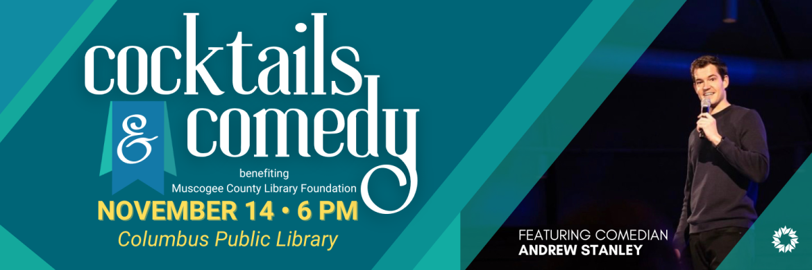 Cocktails & Comedy benefiting the Muscogee County Library Foundation - November 14th - click for tickets